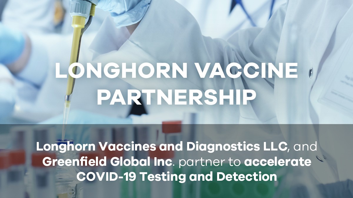 Longhorn Vaccines and Diagnostics LLC, and Greenfield Global Inc. partner to accelerate COVID-19 Testing and Detection